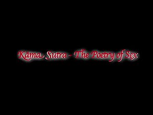 Kamasutra - A Poetry Of Sex